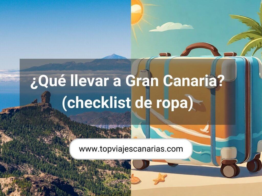 ¿Qué llevar a Gran Canaria?